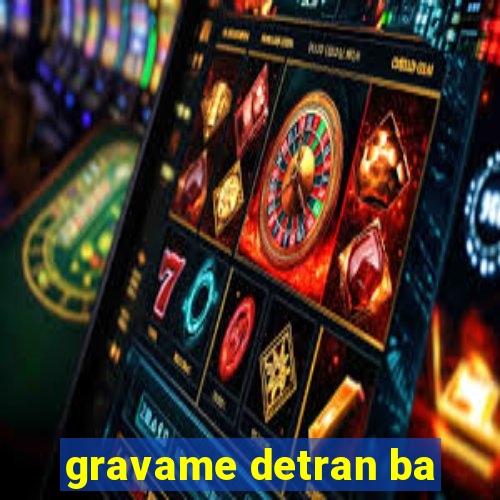 gravame detran ba